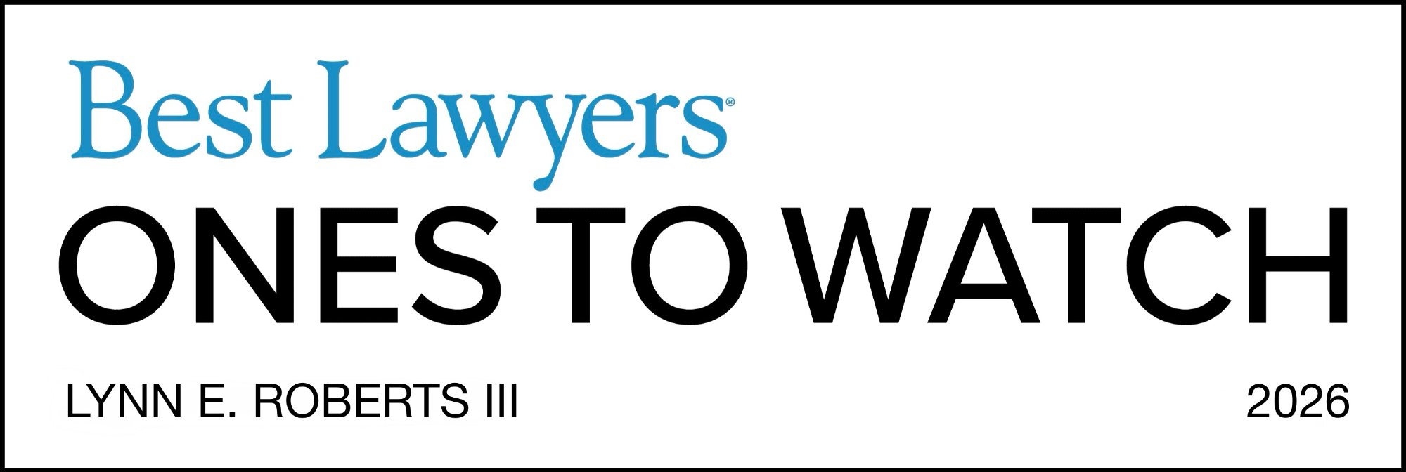 Best Lawyers: Ones to Watch 2026 — Lynn E. Roberts III